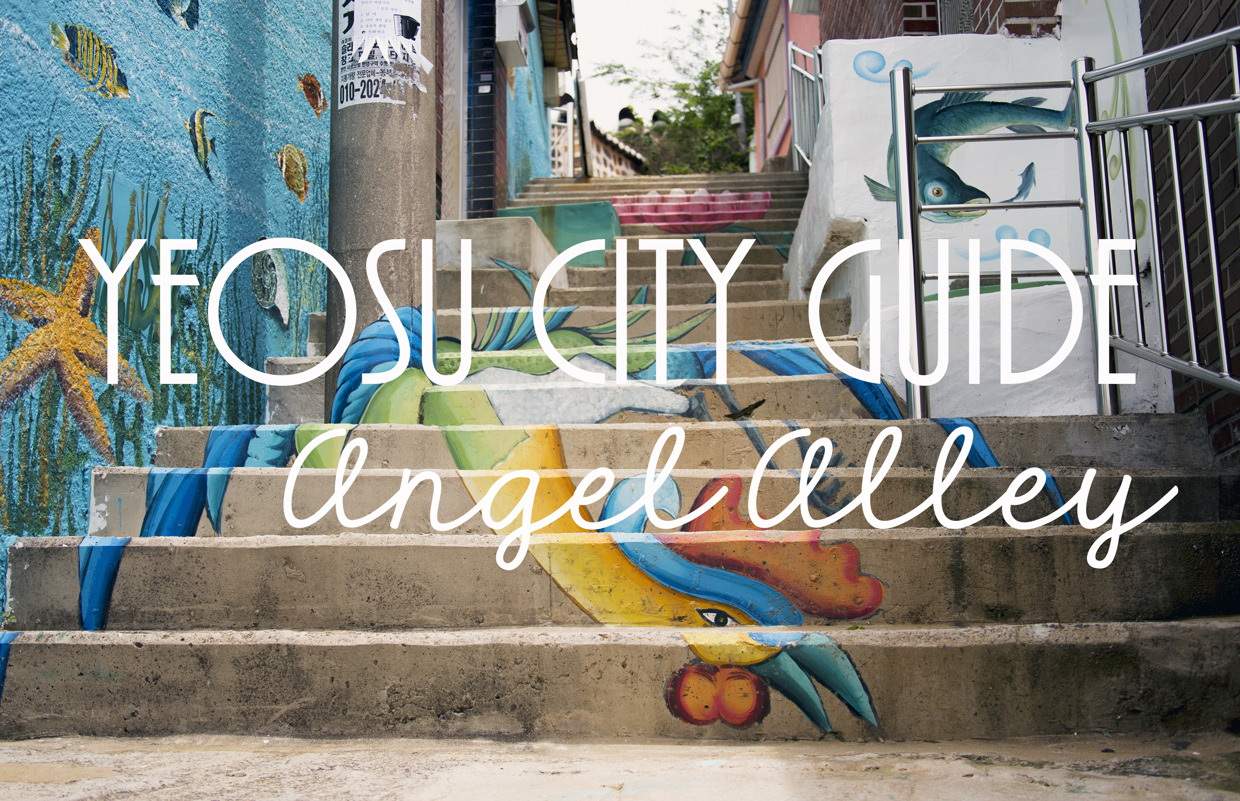 Yeosu City Guide // Angel Alley // South Korea