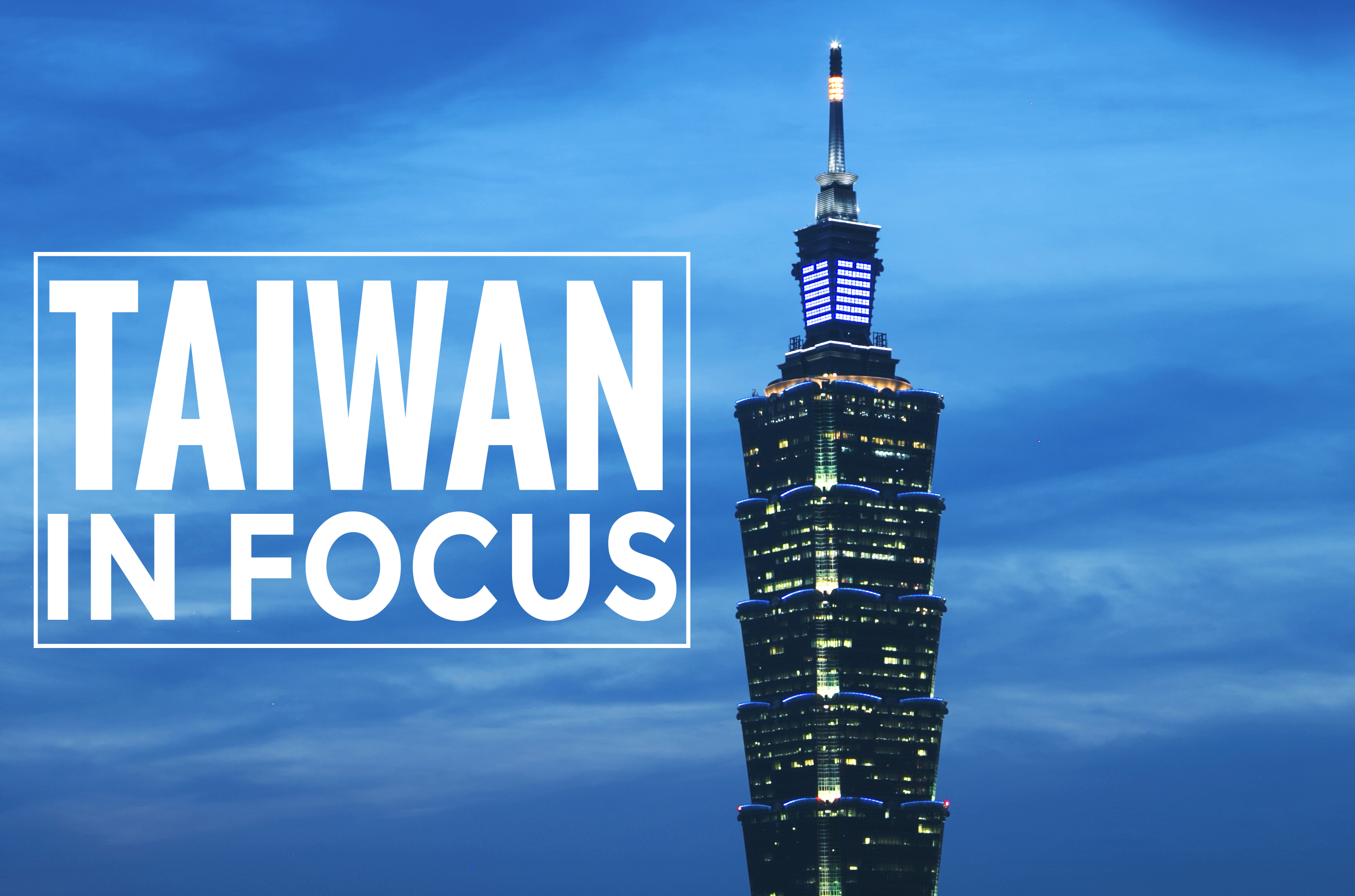 Taiwan: In Focus