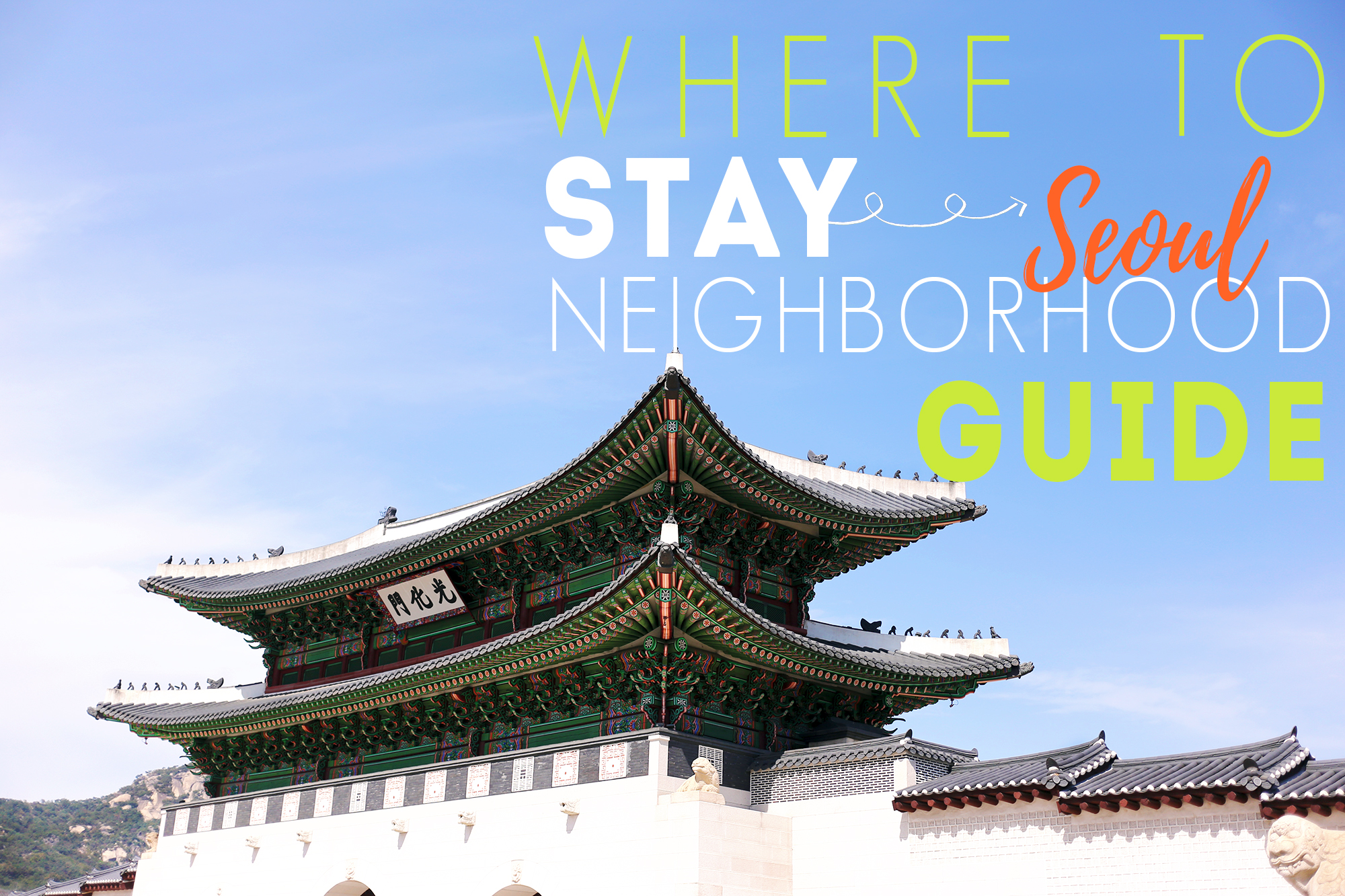 SEOUL Neighborhood Guide // Where to STAY