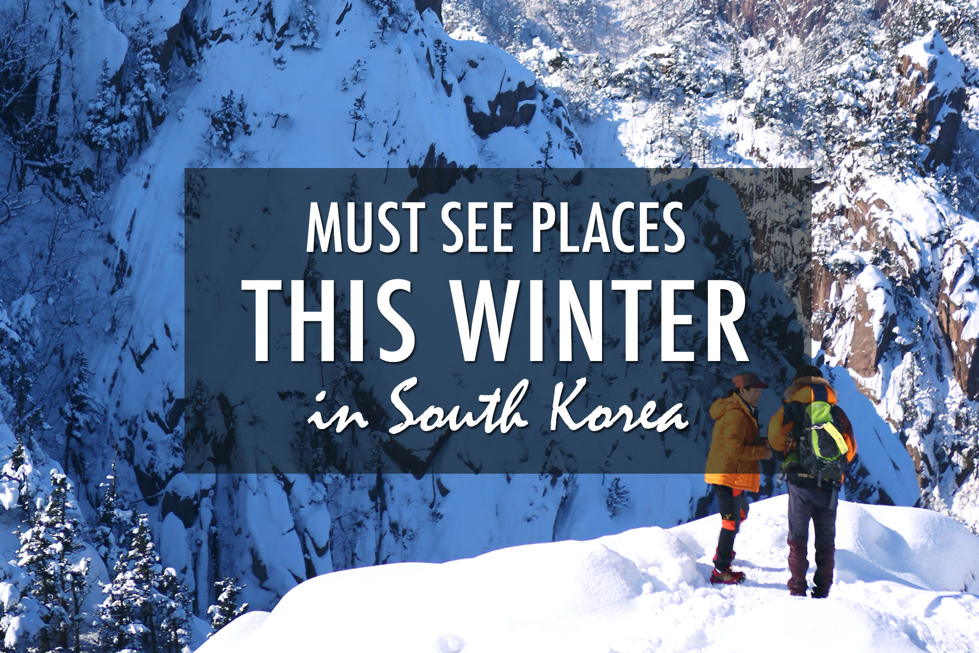 Must See Places in South Korea this Winter