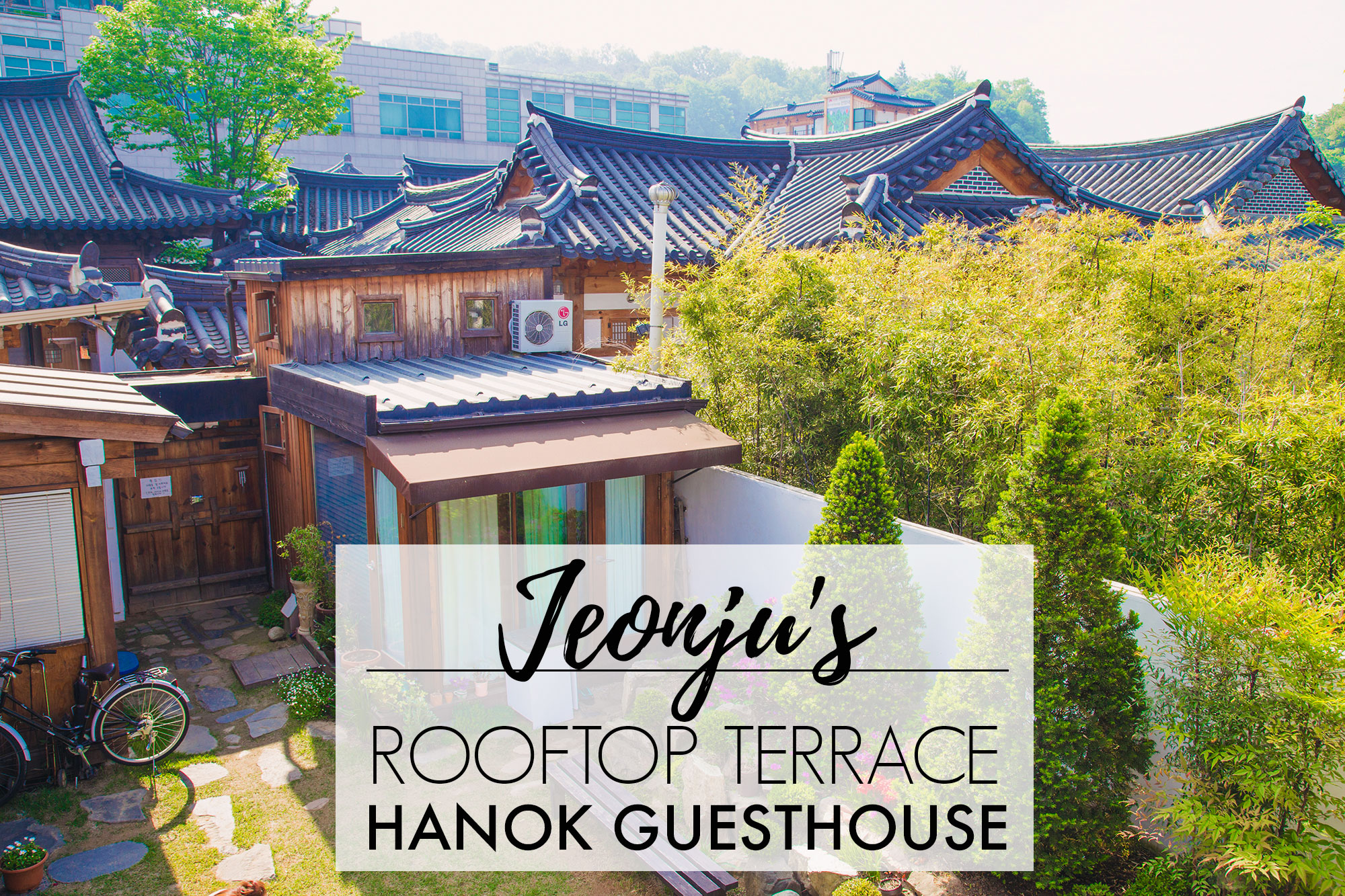 Cellone Terrace // Jeonju Hanok Guesthouse // SOUTH KOREA