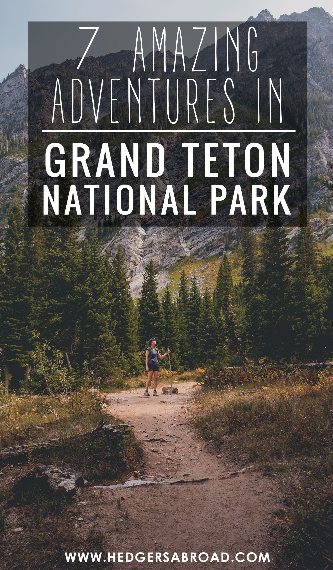 7 Amazing Adventures in Grand Tetons National Park - Hedgers Abroad